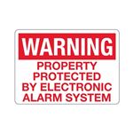 Warning Property Protected By Electronic Alarm System Sign